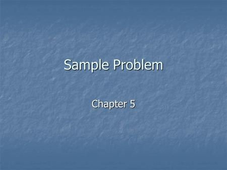 Sample Problem Chapter 5  Calculating adjustments. Determine the necessary end-of-June adjustments for Carlson Company. 1.On June 1, 2007, Carlson Company,