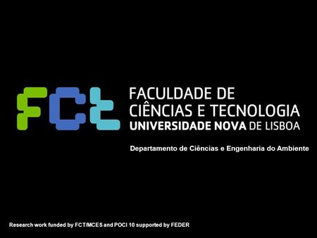 Workshop II - Integrated Modelling of Environment and Energy Policy Departamento de Ciências e Engenharia do Ambiente Research work funded by FCT/MCES.