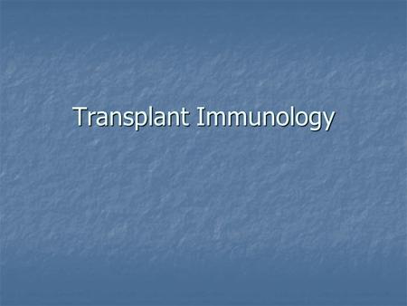 Transplant Immunology