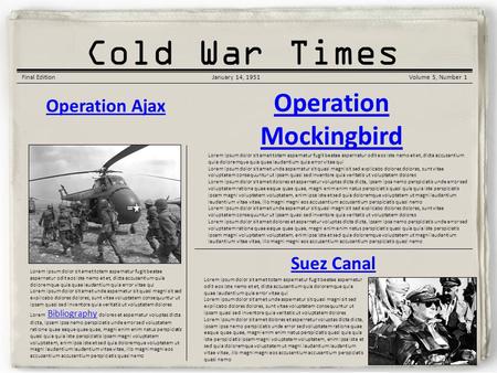 Korean War Gazette Cold War Times Final EditionJanuary 14, 1951Volume 5, Number 1 Operation Ajax Lorem ipsum dolor sit amet totam aspernatur fugit beatae.