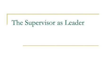 The Supervisor as Leader