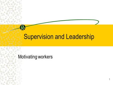 Supervision and Leadership