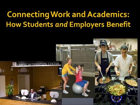 Connecting Work and Academics: How Students and Employers Benefit.