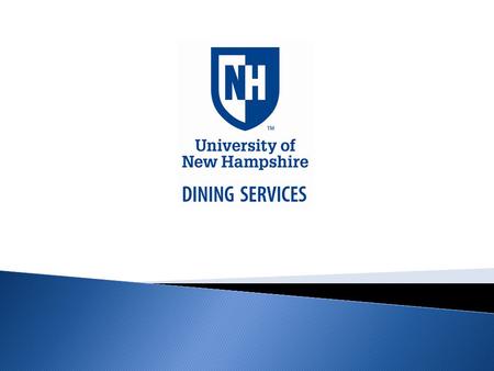  Thank you for choosing UNH Dining Services as your on campus employer. The following Power Point presentation is a overview of important information.