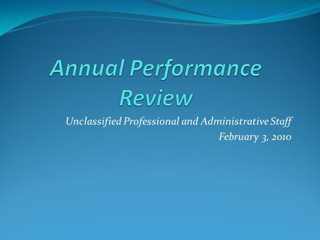 Unclassified Professional and Administrative Staff February 3, 2010.