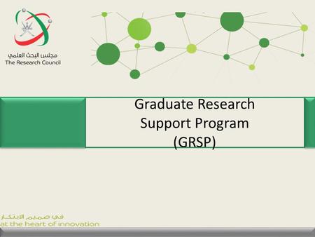 Graduate Research Support Program (GRSP). 2 Content of the presentation 1.Introduction 2.Objectives of the program 3.Expected Outcomes 4.Target groups.