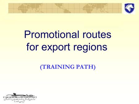 Promotional routes for export regions (TRAINING PATH)