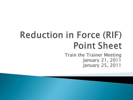 Train the Trainer Meeting January 21, 2011 January 25, 2011.