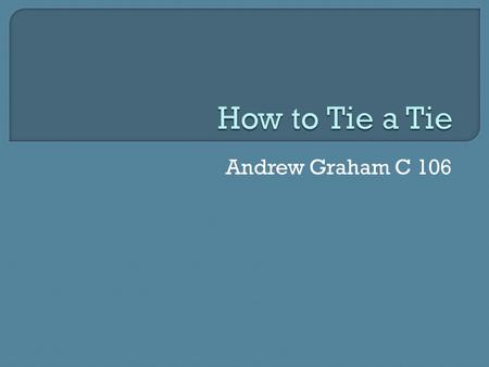 Andrew Graham C 106.  The Windsor Knot is a thick, wide and triangular tie knot that projects confidence. It would therefore be your knot of choice for.