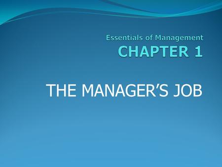 Essentials of Management CHAPTER 1