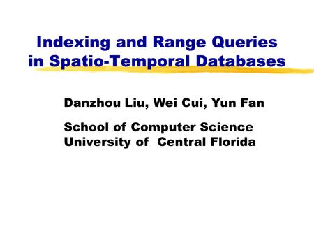 Indexing and Range Queries in Spatio-Temporal Databases