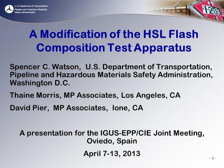 U.S. Department of Transportation Pipeline and Hazardous Materials Safety Administration - 1 - A Modification of the HSL Flash Composition Test Apparatus.