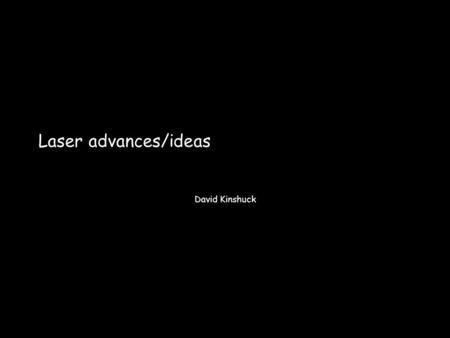 Laser advances/ideas David Kinshuck. Laser tricks 1 Maculopathy 1.Early detection, from screening 2.Consider laser with any macular thickening 3.Very.