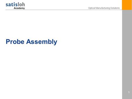 Optical Manufacturing Solutions 1 Probe Assembly.