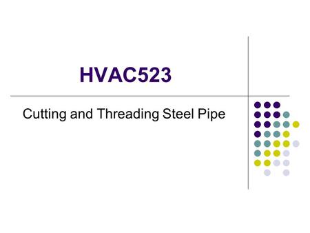 Cutting and Threading Steel Pipe