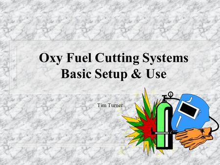 Oxy Fuel Cutting Systems Basic Setup & Use