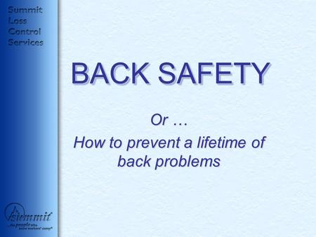 Or … How to prevent a lifetime of back problems