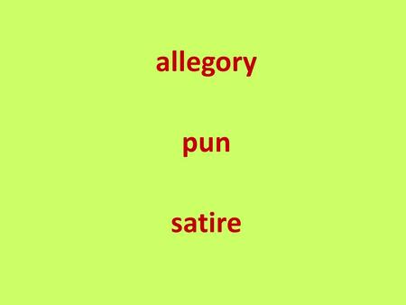 Allegory pun satire. a literary work that seeks to criticize and correct the behavior of human beings and their institutions by means of humor, wit and.