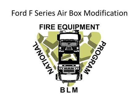 Ford F Series Air Box Modification. Ford F series model year 2011 trucks have plastic air box assemblies. It has been discovered that a plastic tab on.