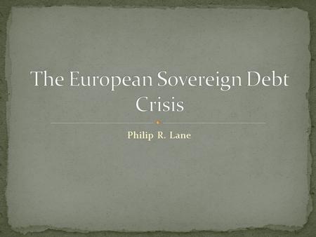 The European Sovereign Debt Crisis