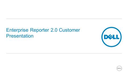 Enterprise Reporter 2.0 Customer Presentation. Market Landscape.
