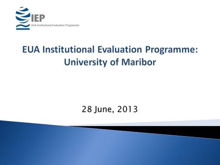 28 June, 2013.  Strong emphasis on the self-evaluation phase  A European perspective  A peer-review approach  Improvement oriented  Focus on institution.