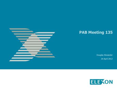 PAB Meeting 135 Douglas Alexander 26 April 2012. Apologies Douglas Alexander 26 April 2012.