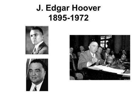 J. Edgar Hoover 1895-1972.