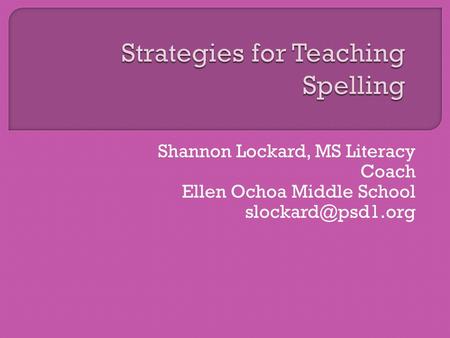 Shannon Lockard, MS Literacy Coach Ellen Ochoa Middle School