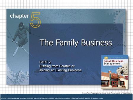 © 2010 Cengage Learning. All Rights Reserved. May not be scanned, copied or duplicated, or posted to a publicly accessible Web site, in whole or in part.