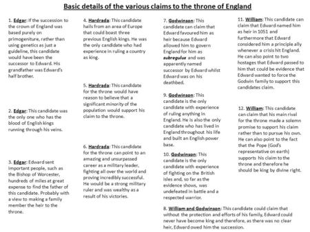 1. Edgar: If the succession to the crown of England was based purely on primogeniture, rather than using genetics as just a guideline, this candidate would.