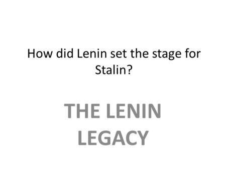 How did Lenin set the stage for Stalin?