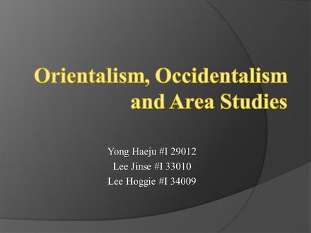 Orientalism, Occidentalism and Area Studies