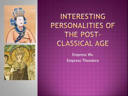 Interesting Personalities of the post-Classical Age