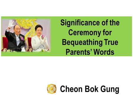 Significance of the Ceremony for Bequeathing True Parents’ Words