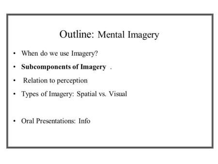 Outline: Mental Imagery