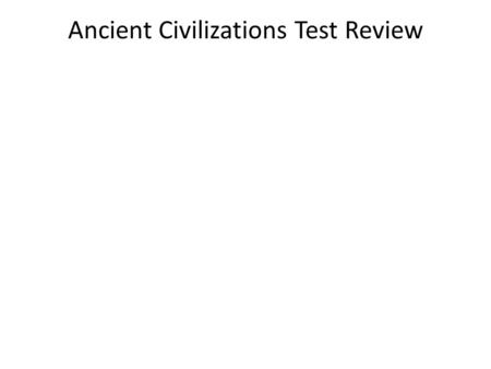 Ancient Civilizations Test Review. Stand for true. Sit for false. Paleolithic means “old stone age”