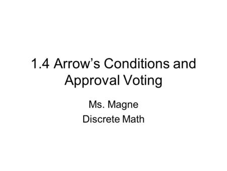 1.4 Arrow’s Conditions and Approval Voting