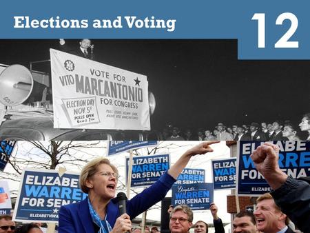 12 Elections and Voting Voting is a key feature of democratic government. In a democracy, regular elections are held to enable citizens to vote for their.