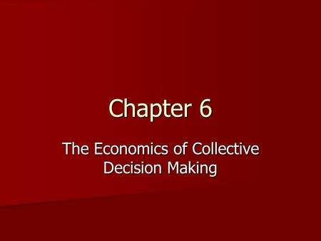 The Economics of Collective Decision Making