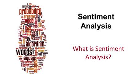 What is Sentiment Analysis?