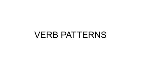 VERB PATTERNS.