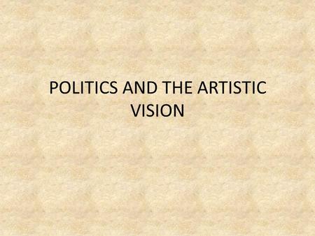 POLITICS AND THE ARTISTIC VISION. Age hold hostility to drama What can we not put on stage? What is an audience? J.L. Austin and his hyena Aristotle –