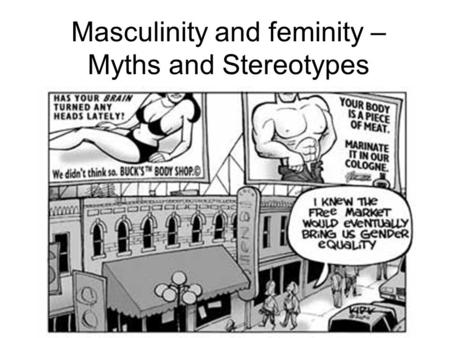 Masculinity and feminity – Myths and Stereotypes