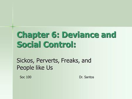 Chapter 6: Deviance and Social Control: