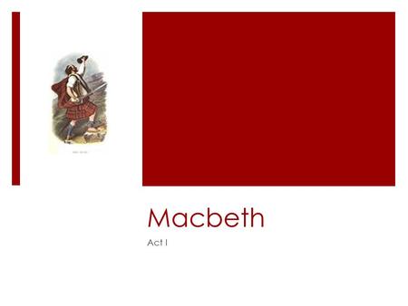 Macbeth Act I.