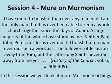 I have more to boast of than ever any man had. I am the only man that has ever been able to keep a whole church together since the days of Adam. A large.