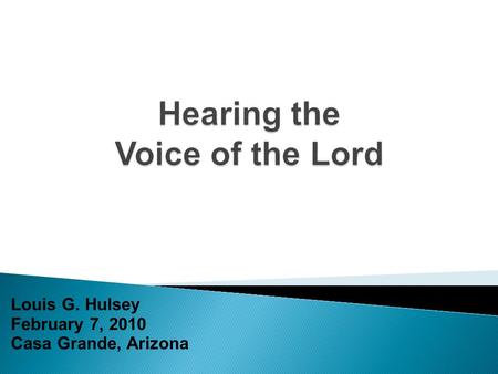 Louis G. Hulsey February 7, 2010 Casa Grande, Arizona.