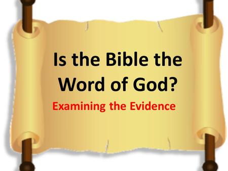 Is the Bible the Word of God? Examining the Evidence.