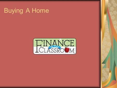 Buying A Home. Homeownership Quick Facts Homeownership has both advantages & disadvantages. It is not always the best choice at a given time. Buying.